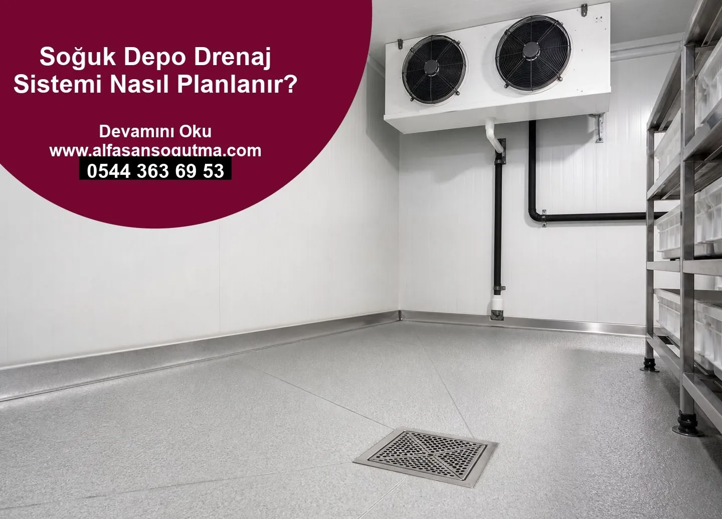 Soğuk Depo Drenaj Sistemi Nasıl Planlanır?