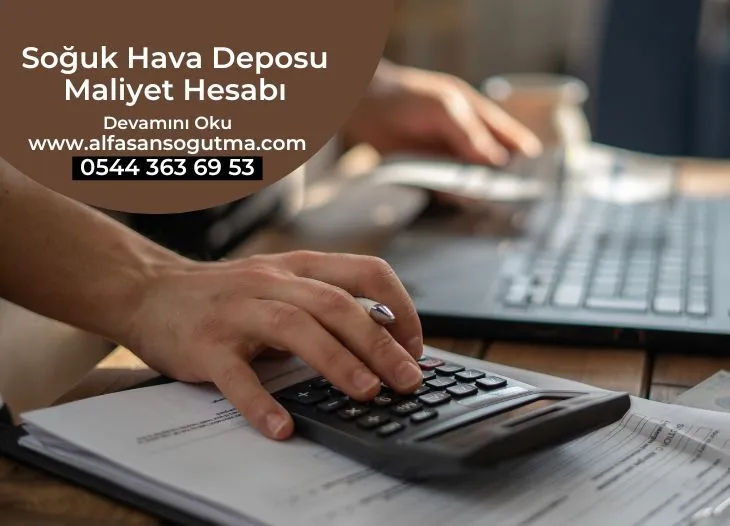 Soğuk Hava Deposu Maliyet Hesabı