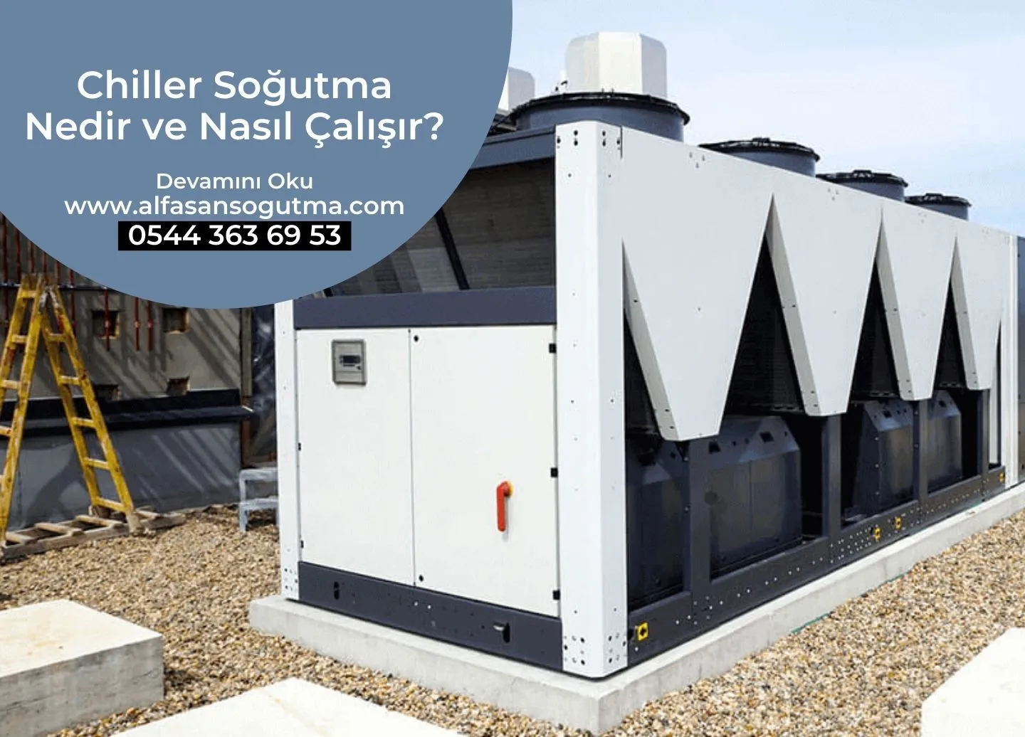 Chiller Soğutma Nedir ve Nasıl Çalışır?
