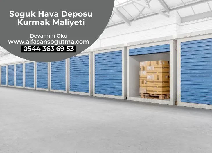 Soğuk Hava Deposu Kurmak Maliyeti